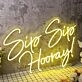 Sip Sip Hooray Yellow Neon Sign
