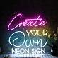 Create Your Own Neon Sign Neon Sign