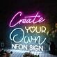 Create Your Own Neon Sign Neon Sign