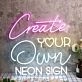 Create Your Own Neon Sign Neon Sign