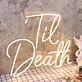 Til Death Yellow Neon Sign