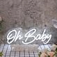Oh Baby White Neon Sign