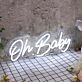 Oh Baby White Neon Sign