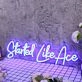Started Like Ace Blue Neon Sign