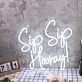 Sip Sip Hooray White Neon Sign