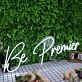 Be Premier White Neon Sign