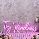 Try Kindness Purple Neon Sign