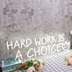 Hard Work Is A Choice White Neon Sign