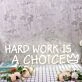 Hard Work Is A Choice White Neon Sign