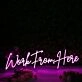 Work From Here Pink Neon Sign
