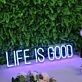 Life Is Good Blue Neon Sign