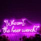 Who Am I The Beer Wench Pink Neon Sign