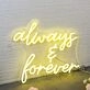 Always And Forever Yellow LED Neon Sign