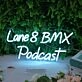 Lane 8 BMX Podcast Blue Neon Sign