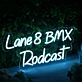 Lane 8 BMX Podcast Blue Neon Sign