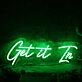 Get It In Green Neon Sign