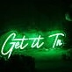 Get It In Green Neon Sign