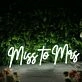 Miss to Mrs White Neon Sign