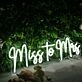 Miss to Mrs White Neon Sign