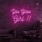 You Glow Girl Neon Sign