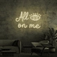 All eyes on me neon sign