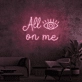 All eyes on me neon sign