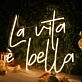 La Vita e Bella Yellow Neon Sign