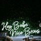 Hey Babe Nice Brows White Neon Sign