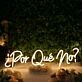 Por Que No Yellow Neon Sign