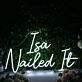 Isa Nailed It White Neon Sign
