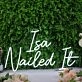 Isa Nailed It White Neon Sign
