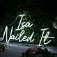 Isa Nailed It White Neon Sign