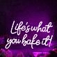 Lifes What You Bake It Purple Neon Sign