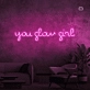 You shine, girl, like a neon sign.