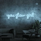 You shine, girl, like a neon sign.