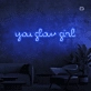 You shine, girl, like a neon sign.