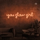 You shine, girl, like a neon sign.
