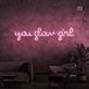 You shine, girl, like a neon sign.
