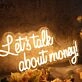 Lets Talk About Money Yellow Neon Sign