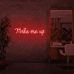 Make me up neon sign