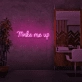 Make me up neon sign