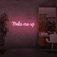 Make me up neon sign