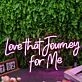 Love That Journey For Me Purple Neon Sign