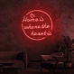 Home is where the heart is Neon Signs