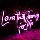 Love That Journey For Me Pink Neon Sign