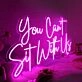You Cant Sit With Us Pink Neon Sign
