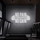 No Pain No Gain Neon Sign From 30inch