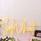 So What Yellow Neon Sign