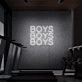 Boys Boys Boys Neon Signs