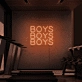 Boys Boys Boys Neon Signs
